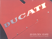 Ducati 50 Golden Years by Luigi Bianchi and Marco Masetti
